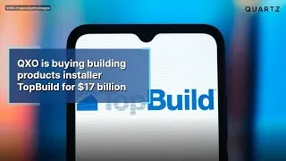 Thumbnail: QXO is buying building products installer TopBuild for $17 billion
