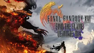 Thumbnail: FINAL FANTASY 16 / XVI - Find The Flame ~Ultimate Mix~ (Press On x The Match x Find The Flame)