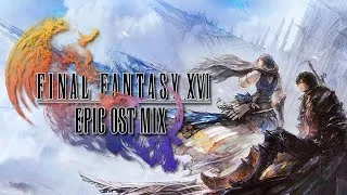 Thumbnail: FINAL FANTASY 16 / XVI - EPIC OST MIX