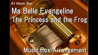 Thumbnail: Ma Belle Evangeline/The Princess and the Frog [Music Box]