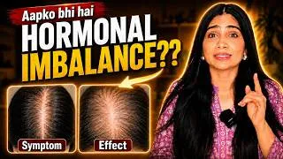 Thumbnail: यह है👆🏻आपके Hair Thinning की असल वजह- Hormonal Imbalance Explained-Excess Weight/Hairfall/PCOS