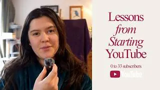 Thumbnail: What I’ve Learned in My First Few Months on YouTube (33 Subscribers and Counting)