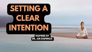 Thumbnail: HOW TO SET AN INTENTION (and get results-- inspired by Dr. Joe Dispenza)