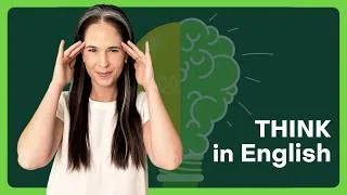 Thumbnail: Want to THINK in English?…Here’s How