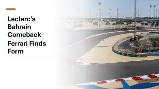 Thumbnail: Leclerc Shines in Bahrain – Ferrari’s Turnaround Under the Lights