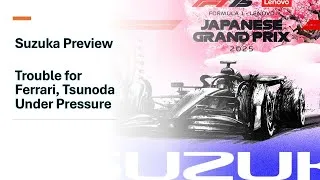 Thumbnail: Suzuka 2025 Weekend Preview – Tsunoda’s Red Bull Debut, Ferrari’s Crisis, and a Legendary Circuit