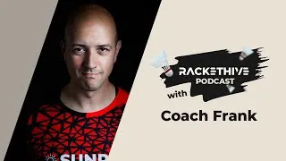 Thumbnail: EP 08: Badminton Coaching Techniques for Beginners & Competitive Players w/ Coach Frank | RacketHive