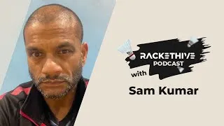 Thumbnail: EP 05: Coaching, Footwork & Hybrid Stringing Secrets with Sam Kumar | RacketHive Podcast