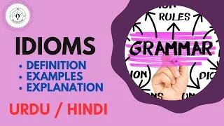 Thumbnail: What is are Idioms? |Grammar| Definition with Examples. Urdu / Hindi
