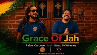 Thumbnail: Rafael Cardoso feat Quino McWhinney  Big Mountain -  "Grace Of Jah" - Produced by Aston Barrett Jr. 