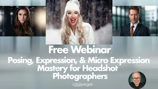 Thumbnail: Free Webinar  Posing, Expression, & Micro Expression Mastery for Headshot Photographers.