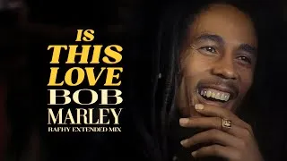 Thumbnail: Bob Marley - Is This Love (Rafhy Extended Mix) Multitrack Mix