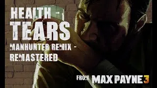 Thumbnail: Health - Tears [Remix - Remastered] - from Max Payne 3 OST