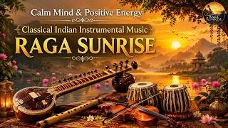Thumbnail: Calm Mind & Positive Energy | Classical Indian Instrumental Music | RAGA SUNRISE, @RAGASUNRISE
