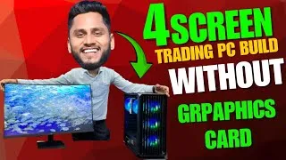 Thumbnail: 4 Screen Trading PC 🖥️ Build Without Graphics Cards ll Best Trading Setup 2025✅