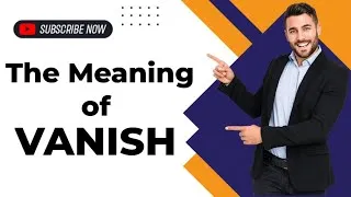 Thumbnail: The meaning of VANISH, simple explanation for English Learners 