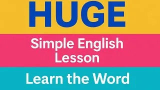 Thumbnail: “The Meaning of HUGE | Simple English Explanation”