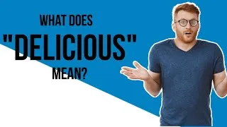 Thumbnail: Improve Your English: The Word "Delicious" Explained!