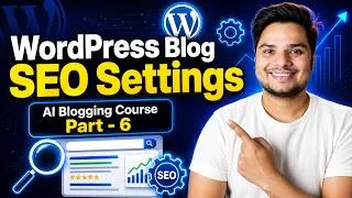 Thumbnail: Rank WordPress Blog #1 On Google | WordPress Advance SEO Settings (Part 6) #aiblogging #rahulupmanyu