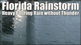 Thumbnail: Florida Rainstorm with Pouring Rain | April 2018 Heavy Pouring Rain Sounds for Sleeping