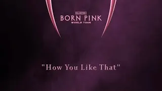 Thumbnail: BLACKPINK - Garden Of Light (Intro) / How You Like That (BORN PINK TOUR - Studio Version)