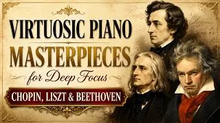 Thumbnail: Virtuosic Piano Masterpieces for Deep Focus | Chopin, Liszt & Beethoven