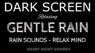 Thumbnail: Gentle RAIN Sounds for Deep Sleep | The Easy Way to Relax Your Mind | Black Screen