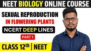 Thumbnail: Sexual Reproduction in Flowering Plants - Lecture 1 | NCERT Deep Lines | By Raju Sir