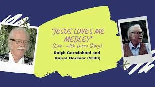 Thumbnail: "Jesus Loves Me Medley” (with Intro) - Ralph Carmichael and Darrel Gardner (1996)