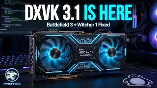 Thumbnail: DXVK 3.1 Just Dropped — Battlefield 3 Fixes, Intel Proton Groundwork & More