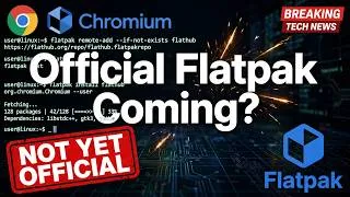 Thumbnail: Chromium Just Added Flatpak Support — But It’s Not Official… Yet