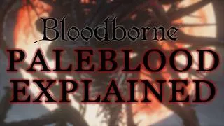 Thumbnail: What is Paleblood - Bloodborne Explained