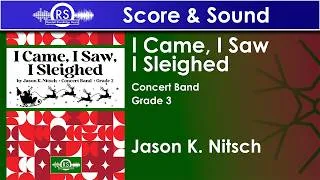 Thumbnail: I Came, I Saw, I Sleighed - Jason K. Nitsch (Concert Band, Grade 3-3.5, Randall Standridge Music)