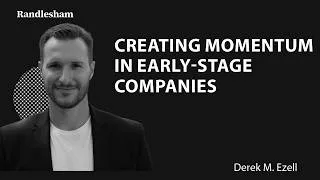 Thumbnail: Randlesham | Derek M. Ezell - Creating Momentum In Early-Stage Companies