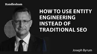 Thumbnail: Randlesham | Joseph Byrum - How to Use Entity Engineering Instead of Traditional SEO