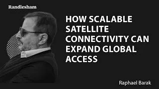Thumbnail: Randelsham | Raphael Barak - How Scalable Satellite Connectivity Can Expand Global Access