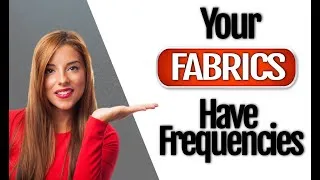Thumbnail: The Secret Frequencies of Fabrics: Unlock the Hidden Frequencies of Fabrics for Ultimate Well Being