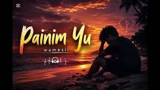 Thumbnail: Painim Yu - Wamesii 2026 🎵