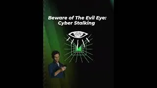 Thumbnail: Beware of the Evil Eye: Cyber S t a l k i n g  Clip 1