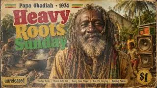 Thumbnail: Roots Reggae (1974) [Unreleased Album] Papa Obadiah – Heavy Roots Sunday