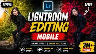 Thumbnail: Lightroom Mobile Photo Editing 🔥 | Night Effect & Dark Red Tone Editing | Before After