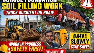 Thumbnail: How to School Foundation Soil Filling Work 🚜 | Truck Accident on Road 😱 | Drive Slowly & Stay Safe