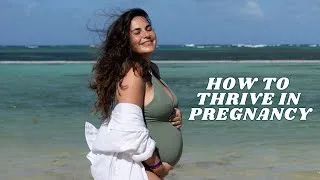 Thumbnail: How to Thrive During Pregnancy // Tips and Advice to Feel Great