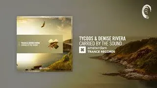 Thumbnail: Tycoos & Denise Rivera - Carried By The Sound [Amsterdam Trance] Extended