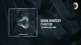 Thumbnail: Sasha Osintcev - Phantom [Essentializm Deep] Extended
