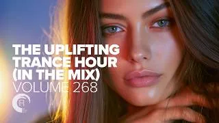 Thumbnail: THE UPLIFTING TRANCE HOUR IN THE MIX VOL. 268 [FULL SET]