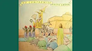Thumbnail: Keith Green 📀 No Compromise 📀 Full Album + Bonus Cuts 🎶