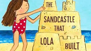 Thumbnail: 😁 The Sandcastle That Lola Built 🏖️ Kids Book Summer Vacation Beach Read Aloud Story