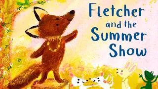 Thumbnail: 🤗 Fletcher and the Summer Show 🍓 Kids Book Read Aloud Story