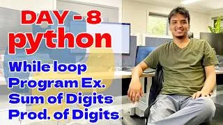 Thumbnail: While loop Looping in Python || Sum and Product of Digits || Day 8
